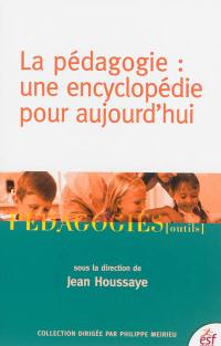 Pédagogie : une encyclopédie pour aujourd'hui