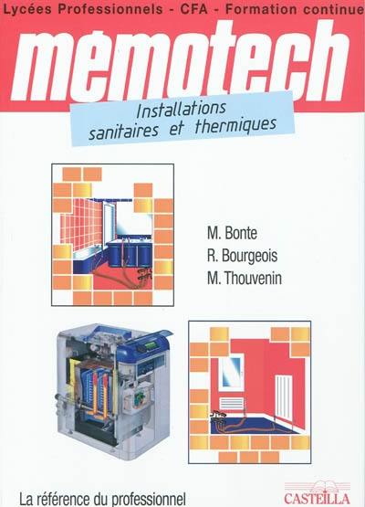 Mémotech installations sanitaires et thermiques : lycées professionnels, CFA, formation continue : du niveau V CAP-BEP au niveau IV BP-bac pro dans les domaines des installations sanitaires et thermiques