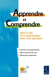 Apprendre et comprendre : place et rôle de la métacognition dans l'aide spécialisée