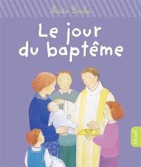 Le jour du baptême