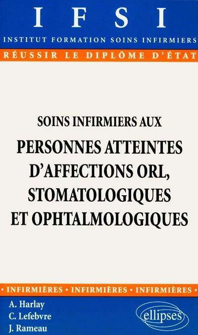 Soins infirmiers aux personnes atteintes d'affections ORL, stomatologiques et ophtalmologiques