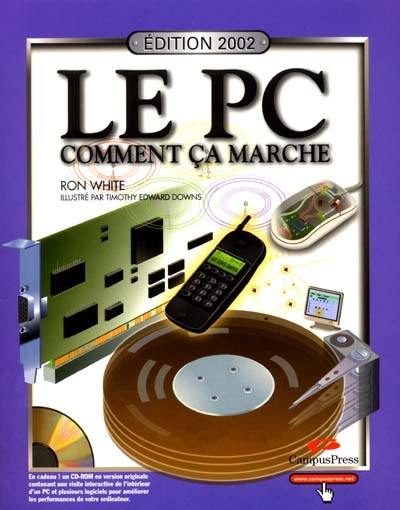 Le PC comment ça marche : édition 2002