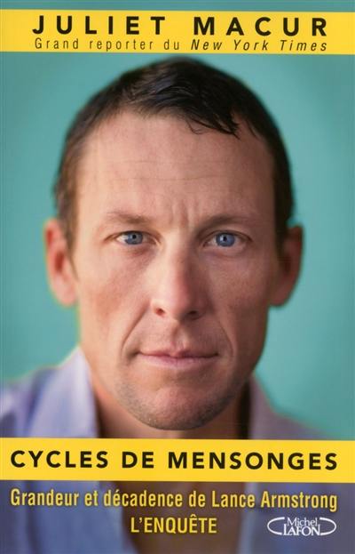 Cycles de mensonges : grandeur et décadence de Lance Armstrong