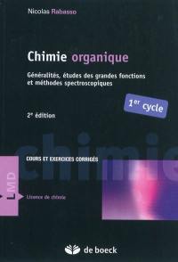 Chimie organique : généralités, études des grandes fonctions et méthodes spectroscopiques : cours et exercices corrigés