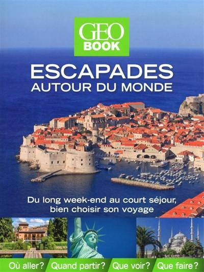 Escapades autour du monde : du long week-end au court séjour, bien choisir son voyage