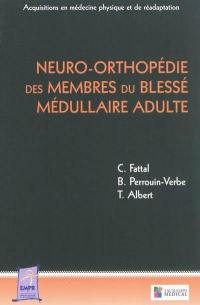 Neuro-orthopédie des membres du blessé médullaire adulte