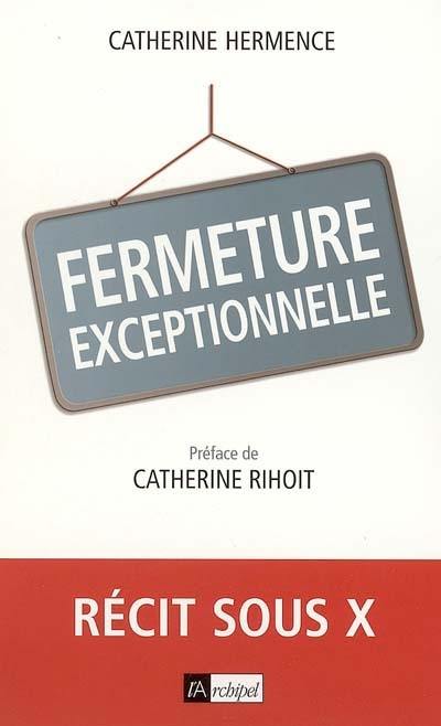 Fermeture exceptionnelle : récit