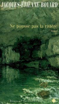 Ne pousse pas la rivière