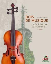 Bois de musique : la forêt berceau de l'harmonie