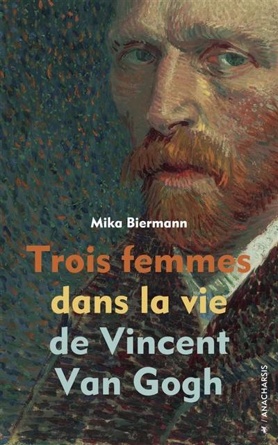 Trois femmes dans la vie de Vincent Van Gogh