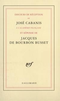 Discours de réception à l'Académie française et réponse de Jacques de Bourbon-Busset