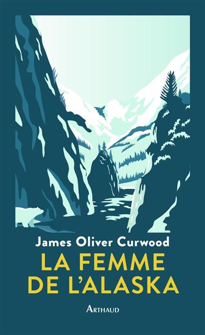 La femme de l'Alaska : un roman du Nord