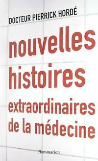 Nouvelles histoires extraordinaires de la médecine