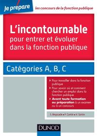 L'incontournable pour entrer et évoluer dans la fonction publique : catégories A, B, C