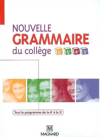 Nouvelle grammaire du collège 6e, 5e, 4e, 3e : livre de l'élève