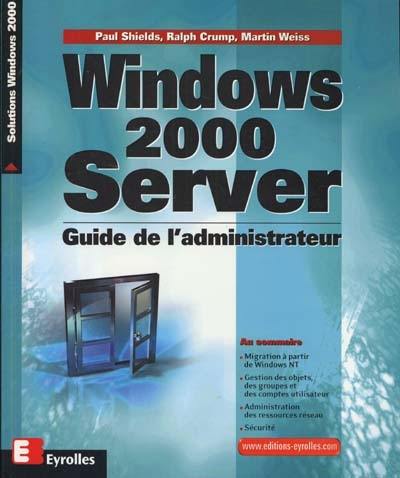 Windows 2000 Server : guide de l'administrateur