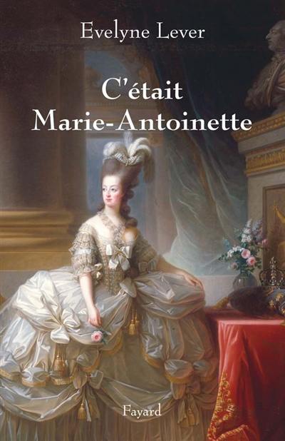 C'était Marie-Antoinette