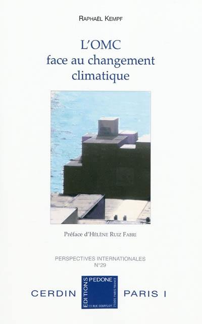 L'Organisation mondiale du commerce face au changement climatique : étude de droit international