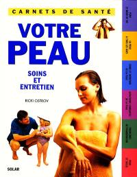 Votre peau : soins et entretien