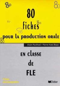 80 fiches pour la production orale en classe de FLE