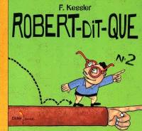 Robert-dit-que. Vol. 2