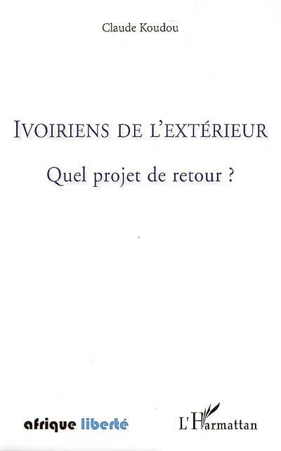 Ivoiriens de l'extérieur : quel projet de retour ?