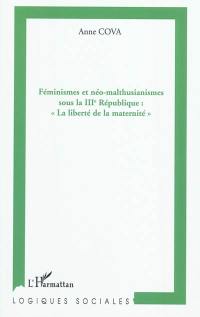 Féminismes et néo-malthusianismes sous la IIIe République : la liberté de la maternité