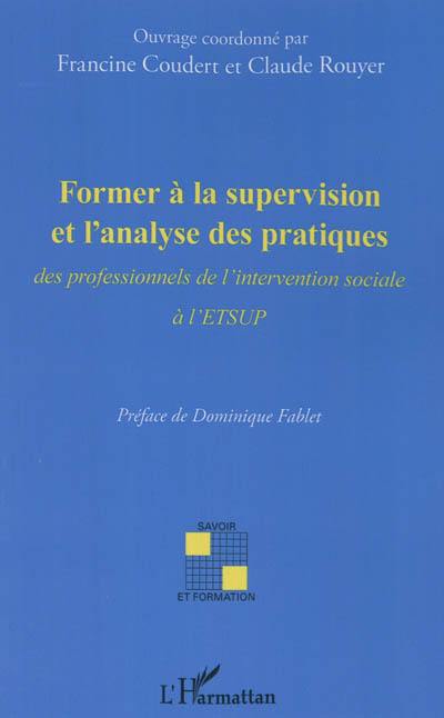 Former à la supervision et l'analyse des pratiques : des professionnels de l'intervention sociale à l'ETSUP