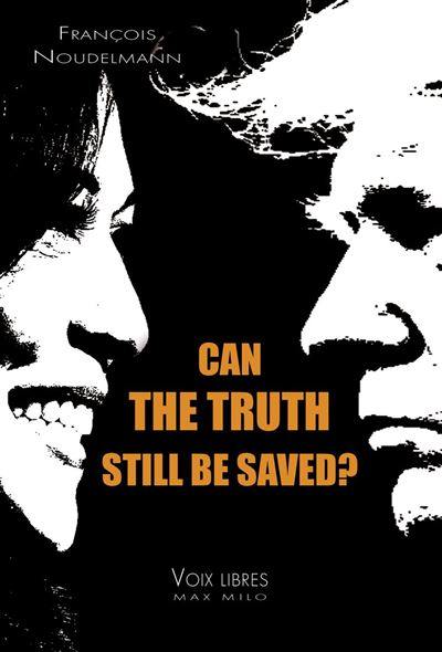 Can the truth still be saved ?