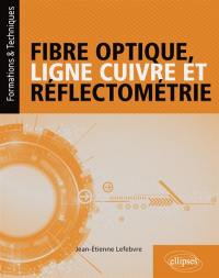 Fibre optique, ligne cuivre et réflectométrie