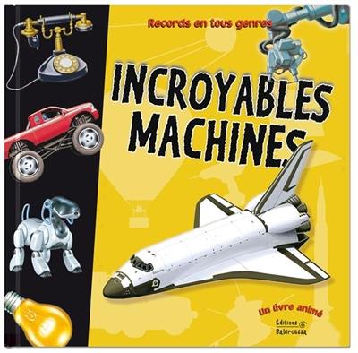 Incroyables machines