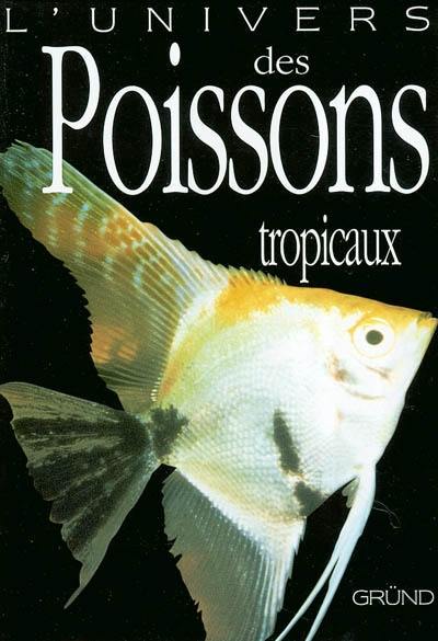 L'univers des poissons tropicaux