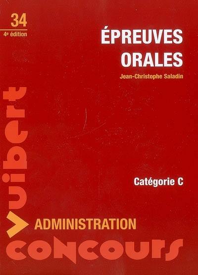 Epreuves orales : catégorie C : conseils, entretien avec le jury, cas pratiques de mise en situation professionnelle