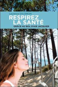 Respirez la santé, grâce au Bol d'air Jacquier