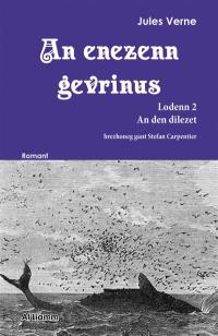 An enezenn gevrinus. Vol. 2. An den dilezet : romant