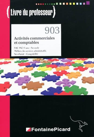 Activités commerciales et comptables : seconde, bac pro 3 ans métiers des services administratifs, secrétariat, comptabilité : livre du professeur