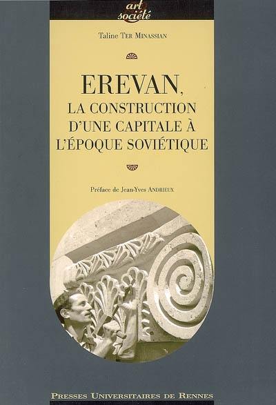 Erevan : la construction d'une capitale à l'époque soviétique