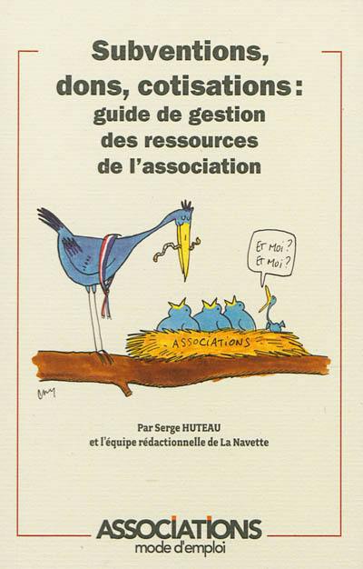 Subventions, dons, cotisations : guide de gestion des ressources de l'association