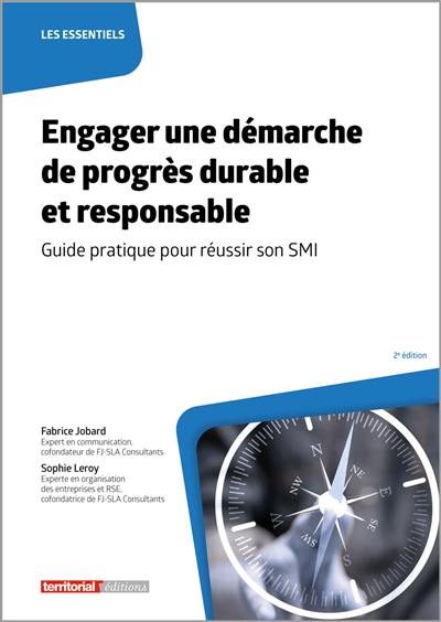 Engager une démarche de progrès durable et responsable : guide pratique pour réussir son SMI