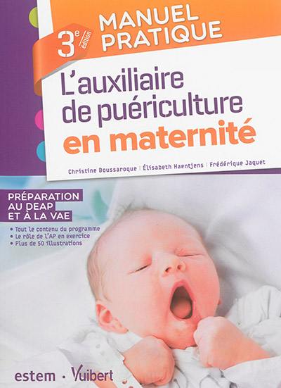 L'auxiliaire de puériculture en maternité : préparation au DEAP et à la VAE