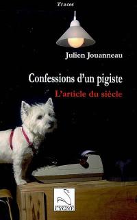 Confessions d'un pigiste : l'article du siècle