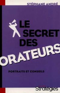 Le secret des orateurs : portraits et conseils