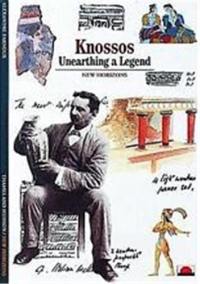 Knossos Unearthing a Legend (New Horizons)