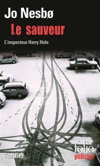 Une enquête de l'inspecteur Harry Hole. Le sauveur