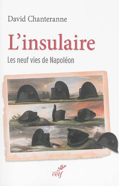 L'insulaire : les neuf vies de Napoléon