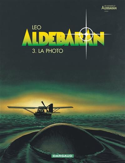 Aldébaran : les mondes d'Aldébaran, cycle 1. Vol. 3. La photo