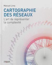 Cartographie des réseaux : l'art de représenter la complexité