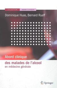 Abord clinique des malades de l'alcool en médecine générale