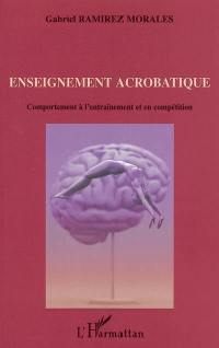 Enseignement acrobatique : comportement à l'entraînement et en compétition