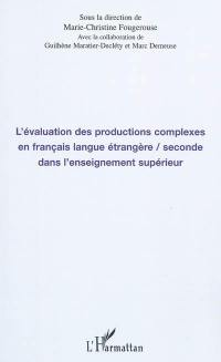 L'évaluation des productions complexes en français langue étrangère-seconde dans l'enseignement supérieur